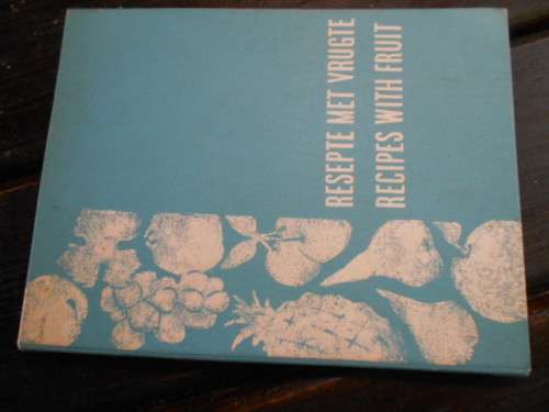 RESEPTE MET VRUGTE/RECIPES WITH FRUIT - Vroue-Landbouvereniging van Kaapprovinsie 1965