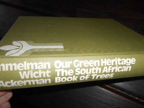 Our Green Heritage, The south African Book of trees edited by W Immelman,  illus hardback