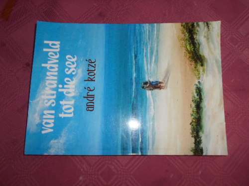ANDRE KOTZE - GEDIGTEBOEK - VAN STRANDVELD TOT DIE SEE -  AUTOGRAPHED SOFTBACK 2020 KREATIVE GEORGE