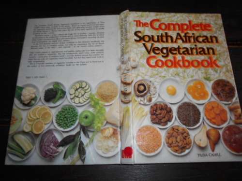THE COMPLETE SOUTH AFRICAN VEGETARIAN COOKBOOK BY TILDA CAHILL-  CNA 1981 HARDBACK