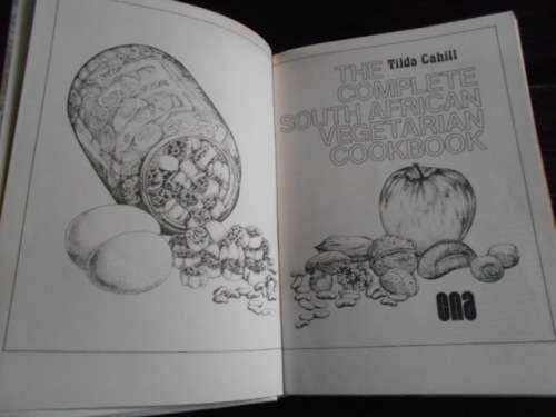 THE COMPLETE SOUTH AFRICAN VEGETARIAN COOKBOOK BY TILDA CAHILL-  CNA 1981 HARDBACK
