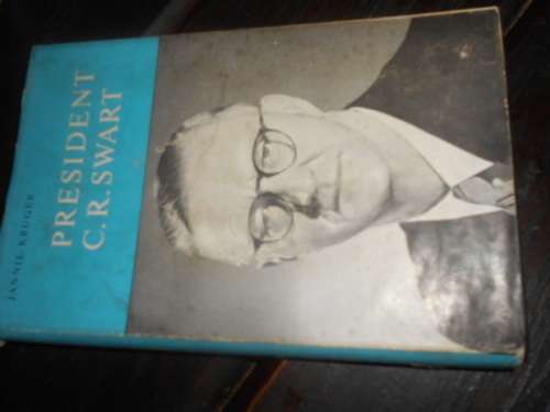 PRESIDENT -  CR SWART deur Jannie Kruger - Nasionale Boekhandel 1961