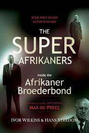 Die Super Afrikaners inside the Afrikaner Broederbond 1978 geillus hardeband Jonathan Ball
