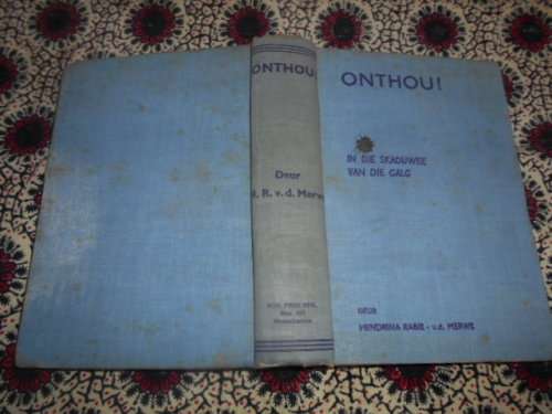 ONTHOU !   In Die Skaduwee van Galg by v,d,Merwe, Hendrina Rabie: (Anglo boere-oorlog) 1940 geillus