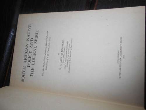 S, African native policy, liberal spirit. Prof R. F Alfred Hoernle 1945 Natal Witness Witwatersrand