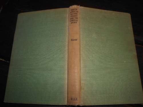 S, African native policy, liberal spirit. Prof R. F Alfred Hoernle 1945 Natal Witness Witwatersrand