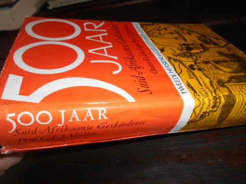 500 Jaar Suid-Afrikaanse Geskiedenis - Prof. C.F.J. Muller (red.) 1975 Academica ed