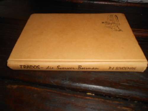 PJ SCHOEMAN - TRADOS DIE SWERWER-BOESMAN 1963 Voortrekkerpers geillus hardeband