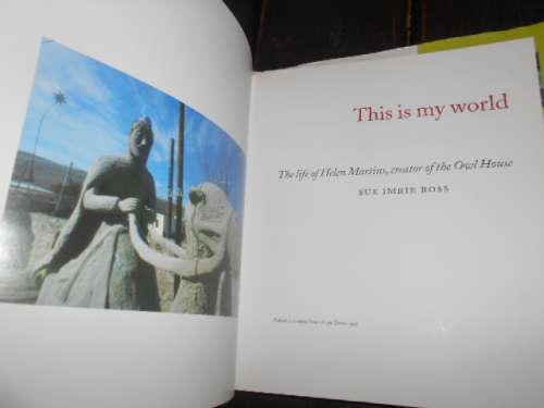 Susan Imrie Ross This is my world - life Helen martins, creator of  Owl House - Oxford 1997 1st ed.