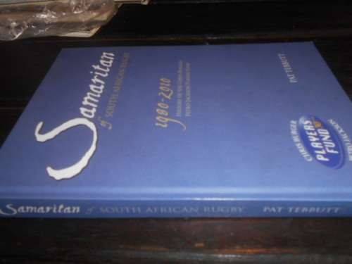 PAT TEBBUT- (SIGNED) Samaritan SA Rugby: History Chris Burger/Petro Jackson Players Fund (1980-2010)