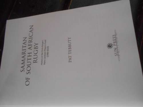 PAT TEBBUT- (SIGNED) Samaritan SA Rugby: History Chris Burger/Petro Jackson Players Fund (1980-2010)