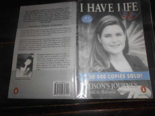 I Have Life: Alison`s Journey as told to Marianne Thamm: Alisons Journey