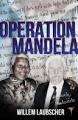 OPERATION MANDELA - Willem Laubscher - Lapa Publis. 2019 softback