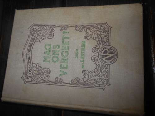 MAG ONS VERGEET (Konsentrasie kampe) -  MEV E NEETHLING - NASIONALE PERS 1940
