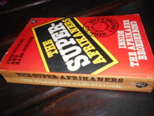 THE SUPER AFRIKANERS - INSIDE BROEDERBOND - IVOR WILKINS and H STRYDOM (namelist)