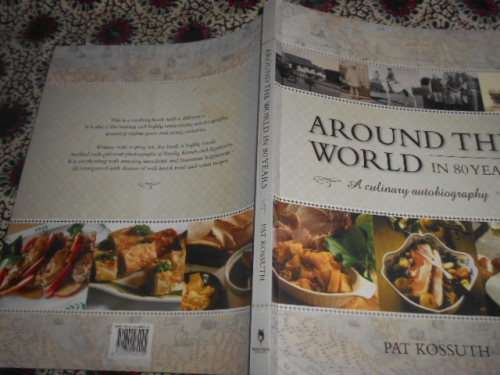 PAT KOSSUTH - AROUND THE WORLD IN 80 YEARS -  (cookbook) culinary autobiography autographed