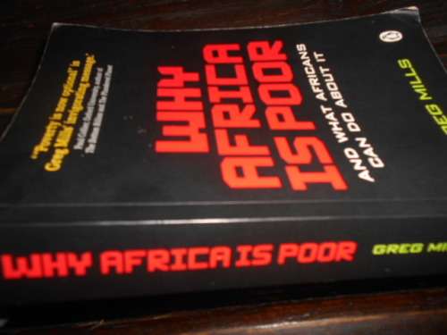 GREG MILLS - WHY AFRICA IS POOR - Penguin softback 2010