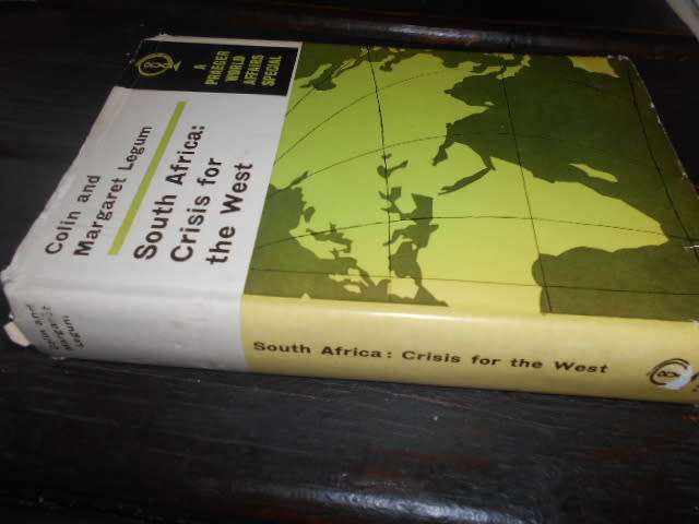 COLIN & MARGARET LEGUM - SA CRISIS FOR WEST - PRAEGER WORLD AFFAIRS