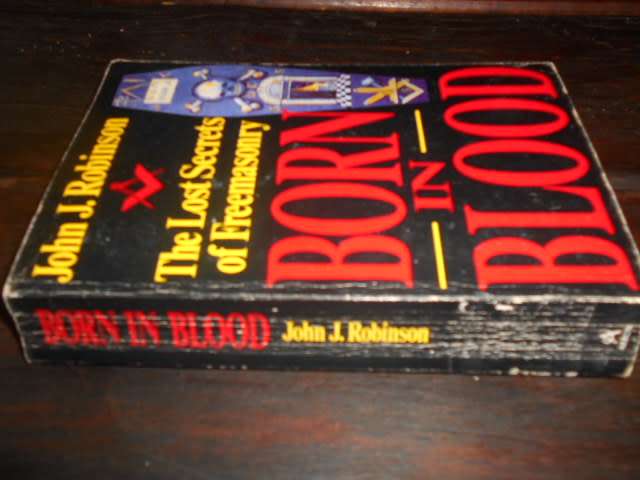 JOHN ROBINSON -  BORN IN BLOOD - THE LOST SECRETS OF FREEMASONRY softback