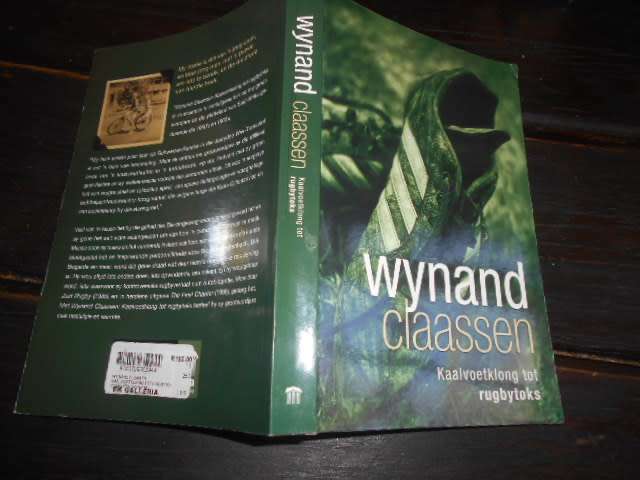 WYNAND CLAASSEN -  Kaalvoetklong tot rugbytoks Lapa uitgewers 2011 geillus sagteband