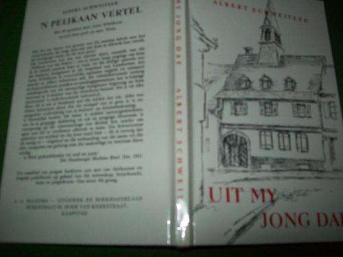 ALBERT SCHWEITZER - UIT MY JONGDAE 1957 ED Vertaal Hymne en Detlev Weiss vertalers Pelikaan vertel