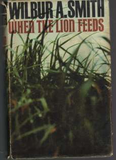 Wilbur Smith : WHEN THE LION FEEDS  TRUE 1st Ed ( see note)