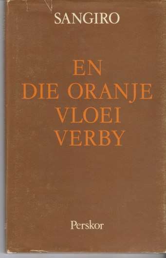 EN DIE ORANJE VLOEI VERBY