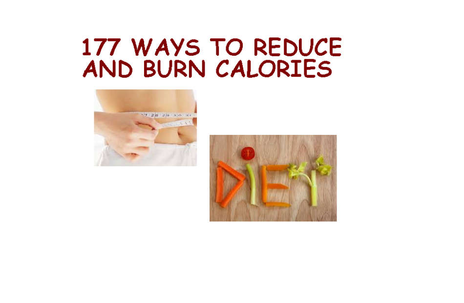177 WAYS TO REDUCE AND BURN CALORIES