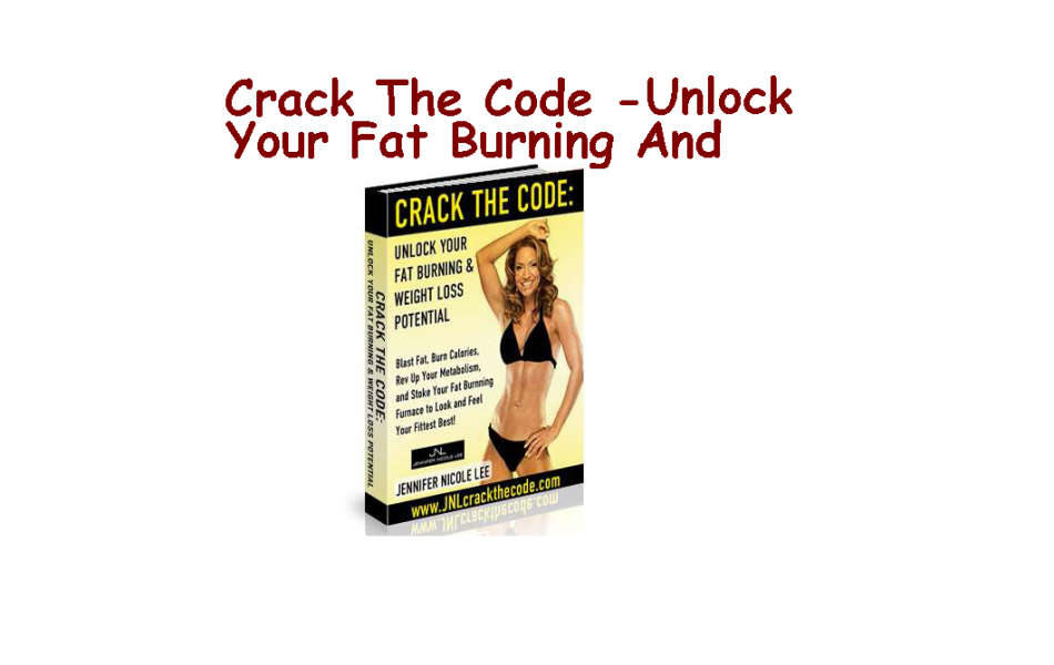 Crack The Code - Unlock Your Fat Burning And Weight Loss Potential