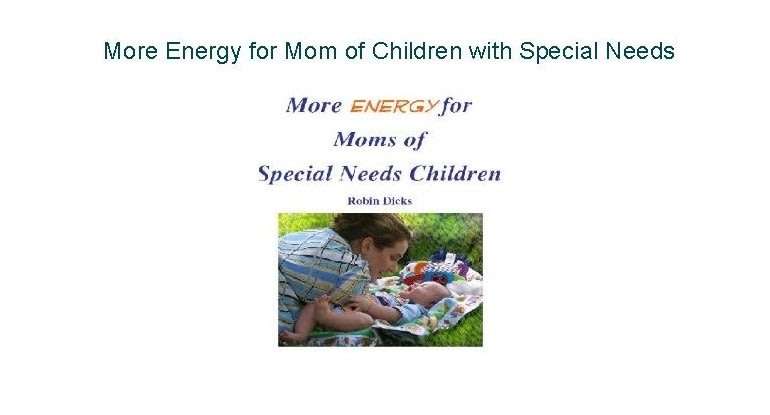 More Energy for Mom of Children with Special Needs