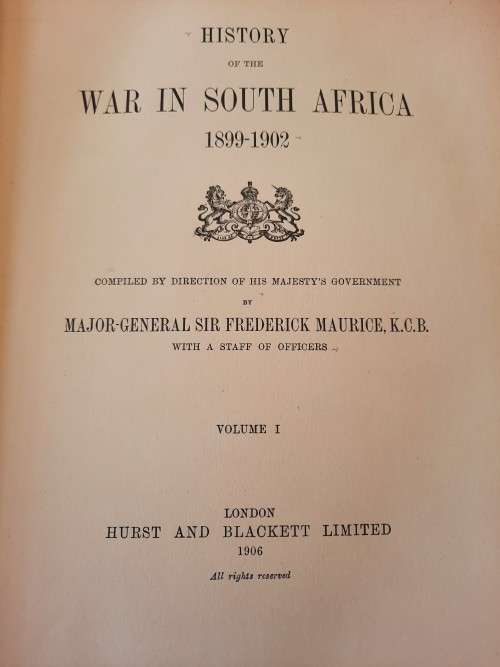 History of the War in South Africa 1899-1902 by Major General Sir Frederick Maurice K.C.B.