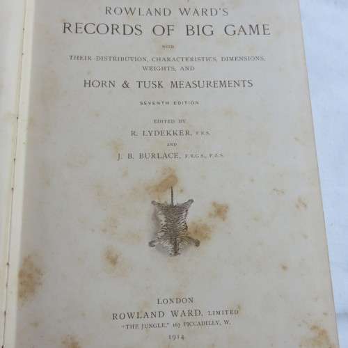 ROWLAND WARD'S-RECORDS OF BIG GAME-SEVENTH EDITION 1914-532 PAGES HARD COVER-SOME BROWNING OF PAGE-B