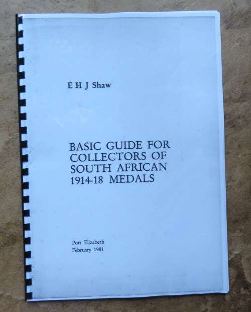 BASIC GUIDE FOR COLLECTORS OF SOUTH AFRICAN 1914-18 MEDALS-A FACSIMILE COPY-27 PAGES