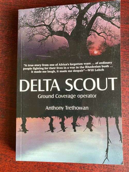 DELTA SCOUT-COURAGE OPERATORS-RHODESIAN BUSH WAR BY ANTHONY TRETHOWAN 270 PAGES-FIRST EDITION PUBLIS