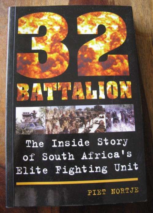 32 BATTALION - THE INSIDE STORY BY PIET NORTJE.