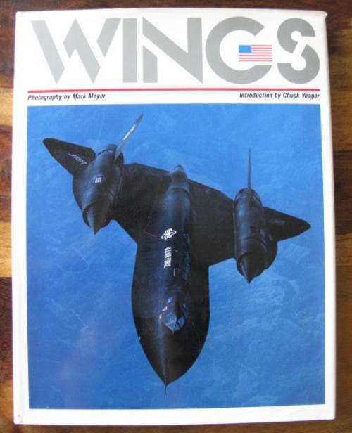 WINGS - PHOTOGRAPHY BY MARK MEYER - INTRODUCTION BY CHUCK YEAGER - 1ST EDITION PUBLISHED 1990