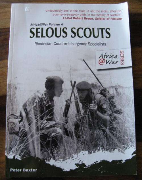 RHODESIAN SELOUS SCOUTS - RHODESIAN COUNTER-INSURGENCY SPECIALISTS BY PETER BAXTER