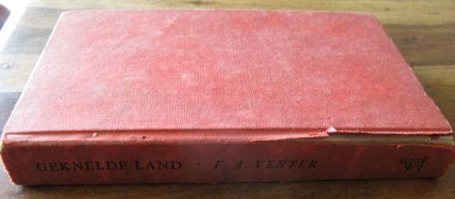 GEKNELDE LAND DEUR F. VENTER 1ST EDITION PUBLISHED 1960 HARDCOVER