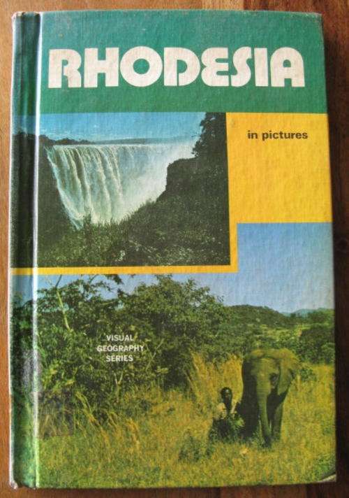 RHODESIA IN PICTURES - VISUAL GEOGRAPHY SERIES.  PUBLISHED 1974 HARDCOVER 64 PAGES.