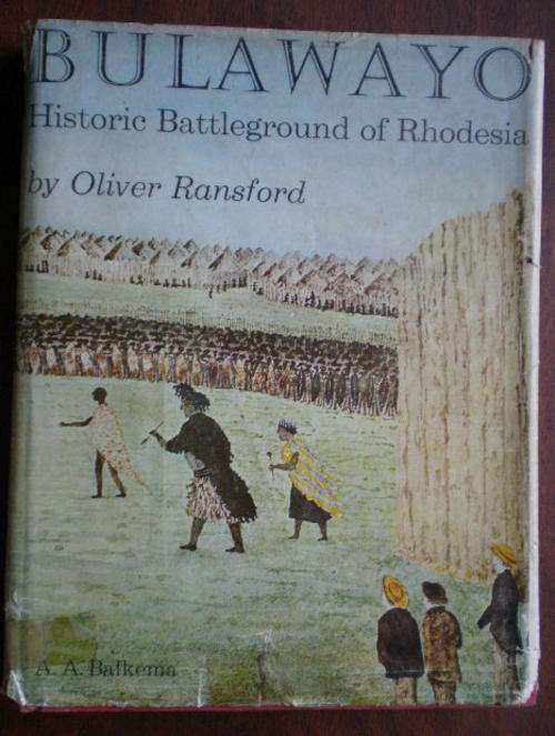 BULAWAYO-HISTORIC BATTLEGROUND OF RHODESIA BY OLIVER RANSFORD-1ST EDITION PUBLISHED 1968-HARDCOVER W