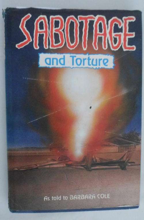 RHODESIA - SABOTAGE AND TORTURE - HARDCOVER EDITION PUBLISHED 1988 - 209 PAGES - PLEASE NOTE THIS BO
