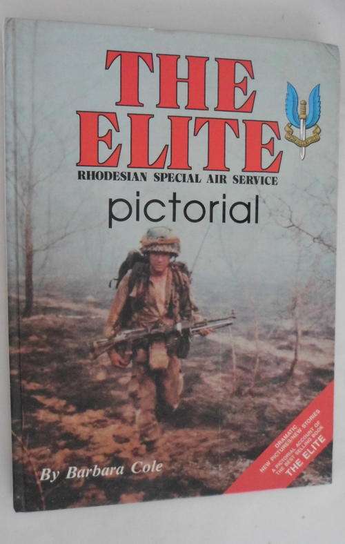 THE ELITE - RHODESIAN SAS PICTORIAL BY BARBARA COLE - HARDCOVER EDITION - PUBLISHED 1986 - 168 PAGES