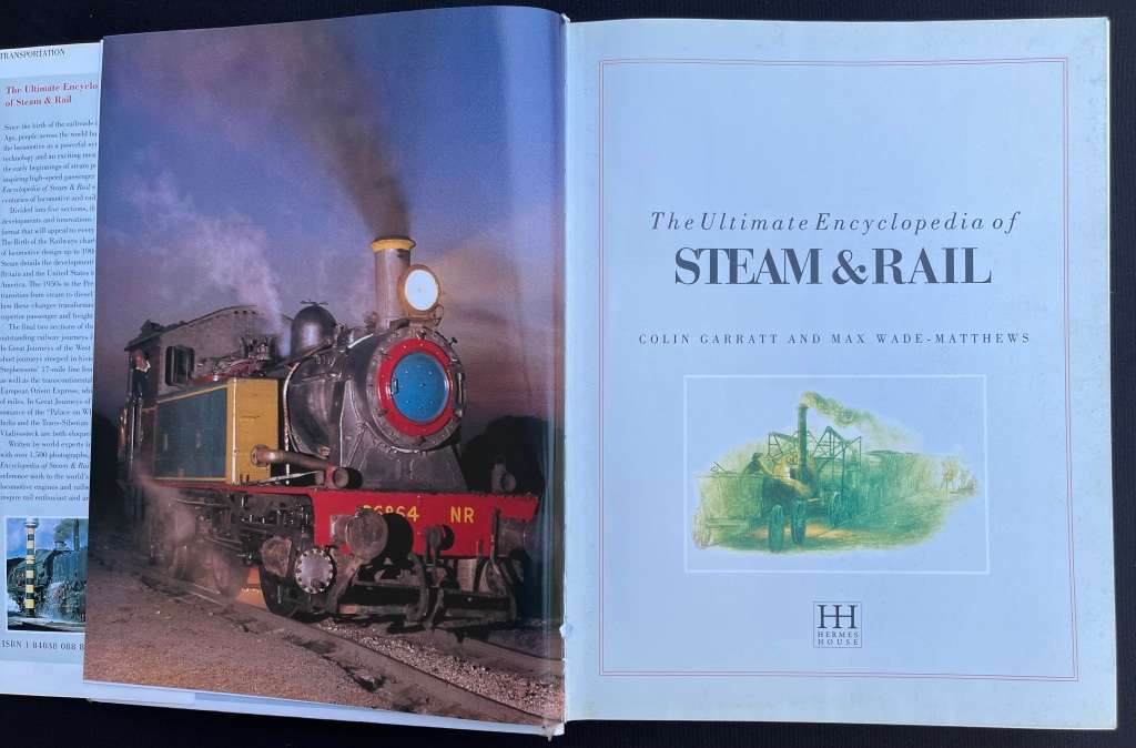 STEAM AND RAIL, The Ultimate Encyclopedia, 512 pages.