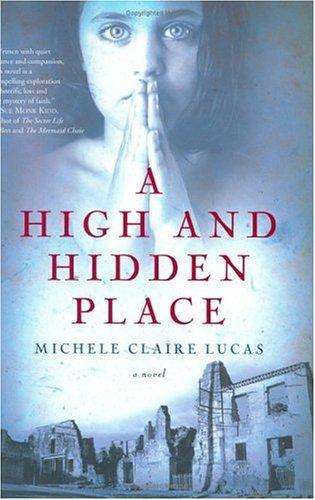 Michele Claire Lucas ***A HIGH AND HIDDEN PLACE*** '...a compelling exploration of horrific loss...'
