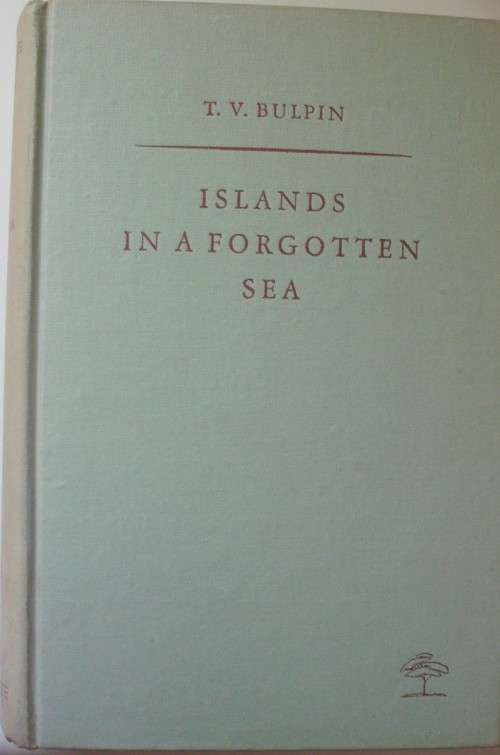 Book - Islands In A Forgotten Sea - B.V.Bulpin - 1st ed