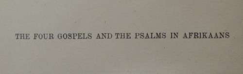 Bible - De Vier Evangelie En De Psalme - 1922
