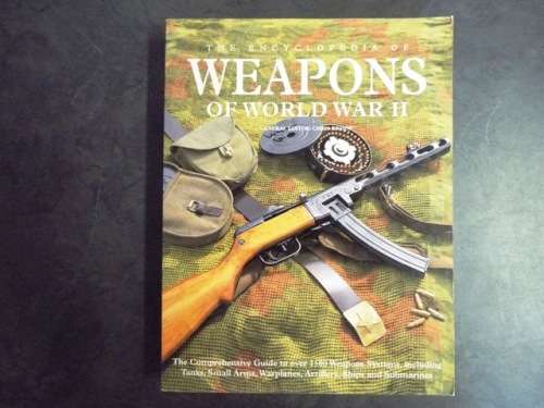 THE ENCYCLOPEDIA Weapons of WW11,,,544 pages