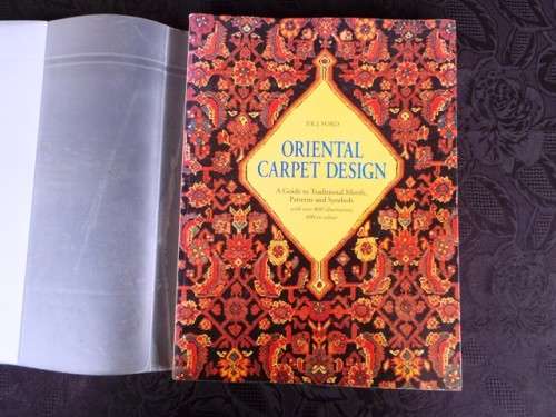 Oriental Carpet Design: A Guide to Traditional Motifs, Patterns and Symbols