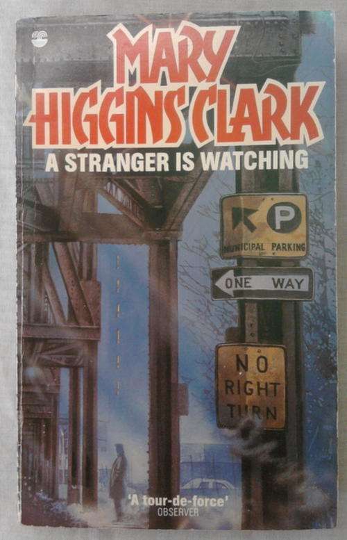 A STRANGER IS WATCHING BY MARY HIGGINS CLARK  SOFTCOVER
