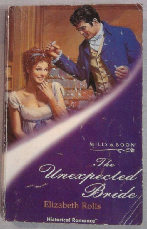 Miils&Boon THE UNEXPECTED BRIDE BY ELIZABETH ROLLS  SOFTCOVER